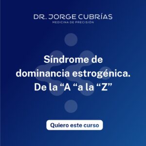 Curso Síndrome de Dominancia Estrogénica. De la A a la Z